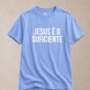 Jesus é o suficiente azul medioa 002