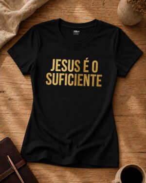 Inicio 39 Baby Look Cristã Jesus é o Suficiente preta 100% algodão da KeA Shop em fotografia flat lay.